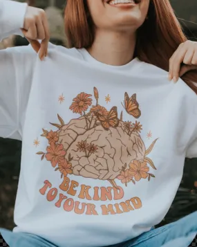 Be Kind To Your Mind - Sweatshirt