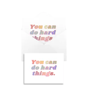 You Can Do Hard Things - Greeting Card