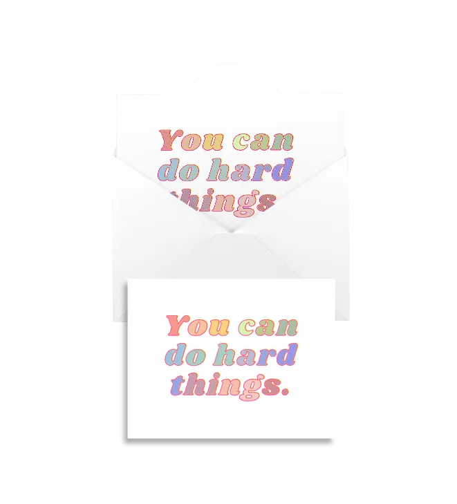 You Can Do Hard Things - Greeting Card