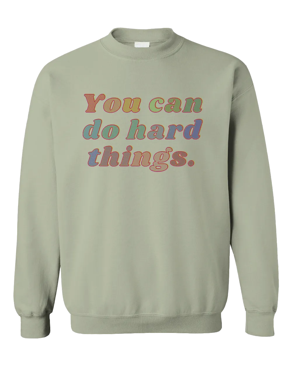 You Can Do Hard Things - Sweatshirt